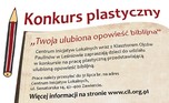 Ogólnopolski konkurs plastyczny „Twoja ulubiona opowieść biblijna"