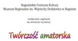 Twórczość amatorska - nowa wystawa w rogozińskim muzeum